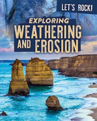 Exploring Weathering And Erosion