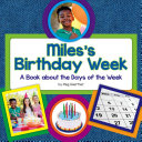 Miles's Birthday Week: A Book About The Days Of The Week