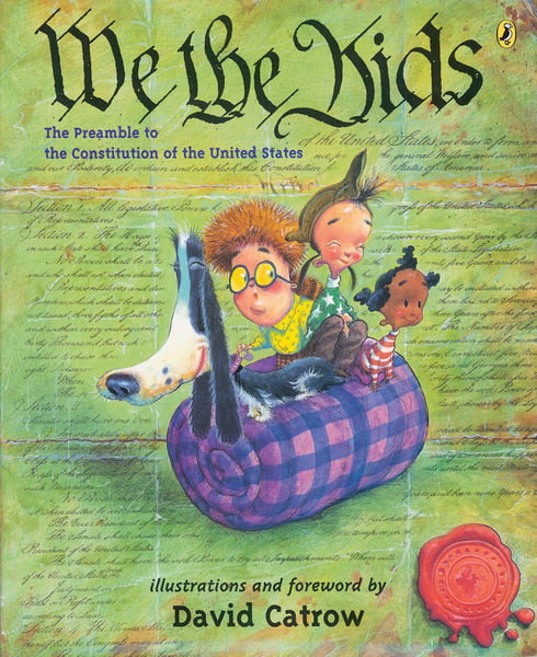 We The Kids: The Preamble To The Constitution Of The United States