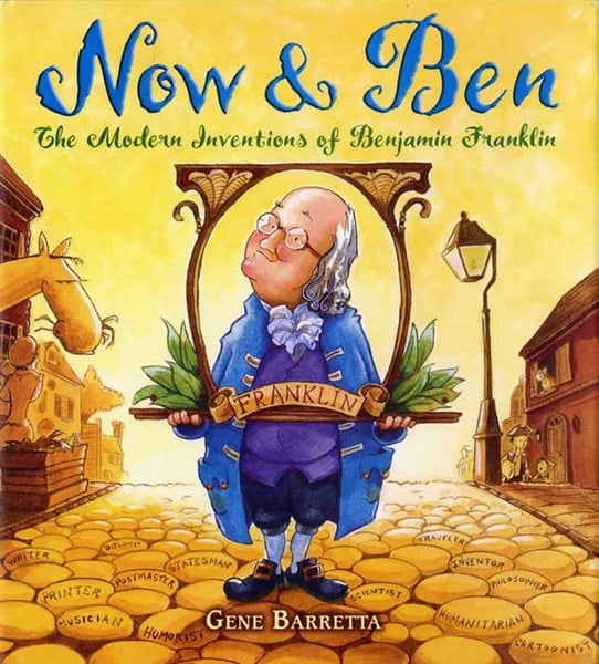 Now And Ben: The Modern Inventions Of Benjamin Franklin