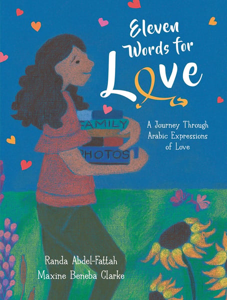 Eleven Words For Love: A Journey Through Arabic Expressions Of Love