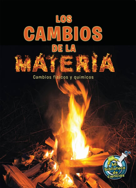 Los Cambios De La Materia (Changing Matter)