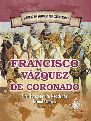 Francisco Vazquez De Coronado: First European To Reach The Grand Canyon
