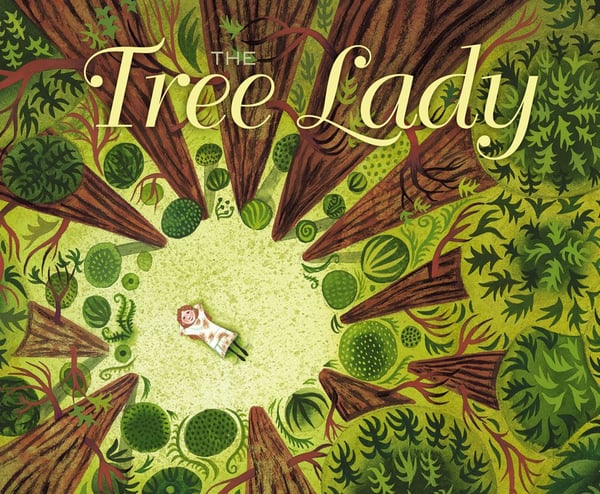 Tree Lady: The True Story Of How One Tree-Loving Woman Changed A City Forever, The