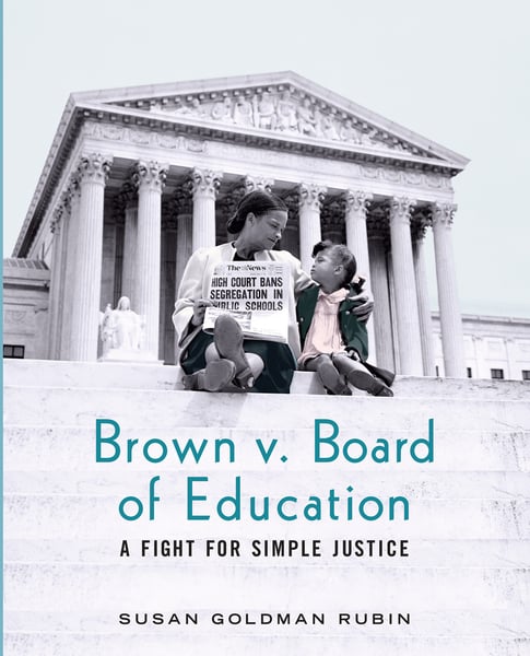 Brown V. Board Of Education: A Fight For Simple Justice