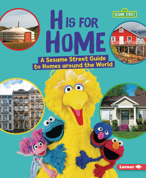 H Is For Home: A Sesame Street Guide To Homes Around The World