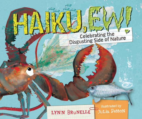 Haiku, Ew! Celebrating The Disgusting Side Of Nature