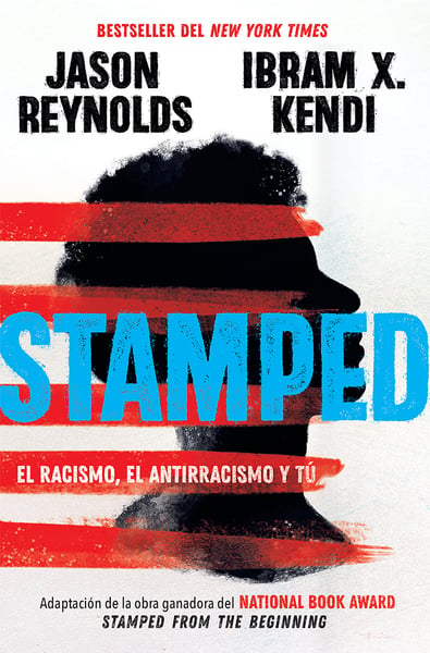 Stamped: El Racismo, El Antiracismo Y Tu (Stamped: Racism, Antiracism, And You)