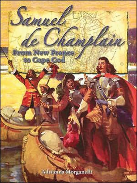 Samuel De Champlain: From New France To Cape Cod