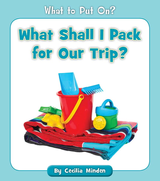 What Shall I Pack For Our Trip?