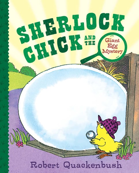 Sherlock Chick And The Giant Egg Mystery