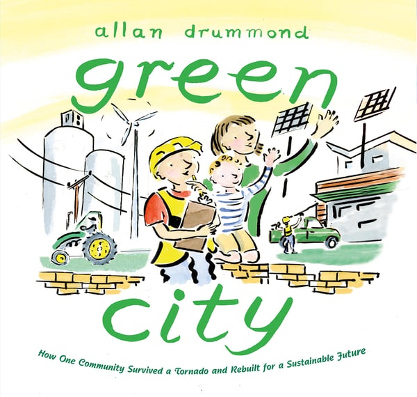 Green City: How One Community Survived A Tornado And Rebuilt For A Sustainable Future