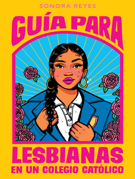 Guia Para Lesbianas En Un Colegio Catolico (The Lesbiana's Guide To Catholic School)