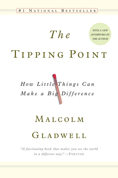 Tipping Point: How Little Things Can Make A Big Difference, The