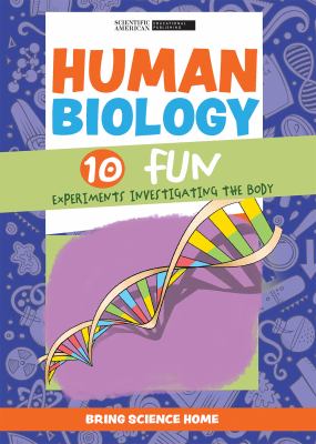 Human Biology: 10 Fun Experiments Investigating The Body