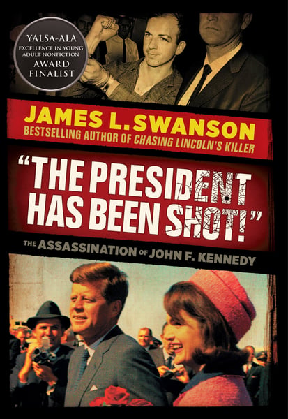 "The President Has Been Shot!" The Assassination Of John F. Kennedy