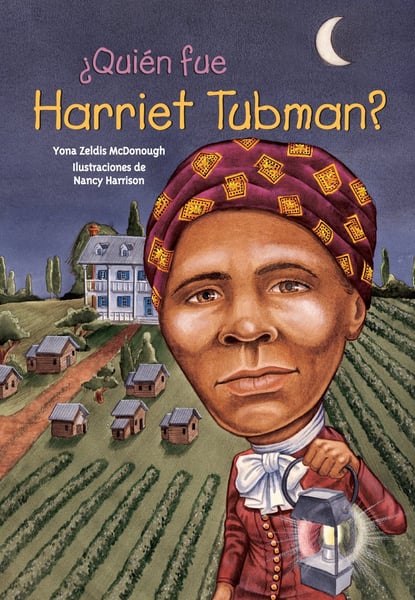 Quien Fue Harriet Tubman? (Who Was Harriet Tubman?)