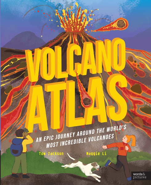 Volcano Atlas: An Epic Journey Around The World's Most Incredible Volcanoes