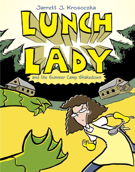 Lunch Lady And The Summer Camp Shakedown