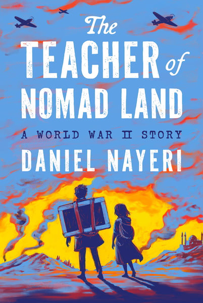 Teacher Of Nomad Land: A World War II Story, The