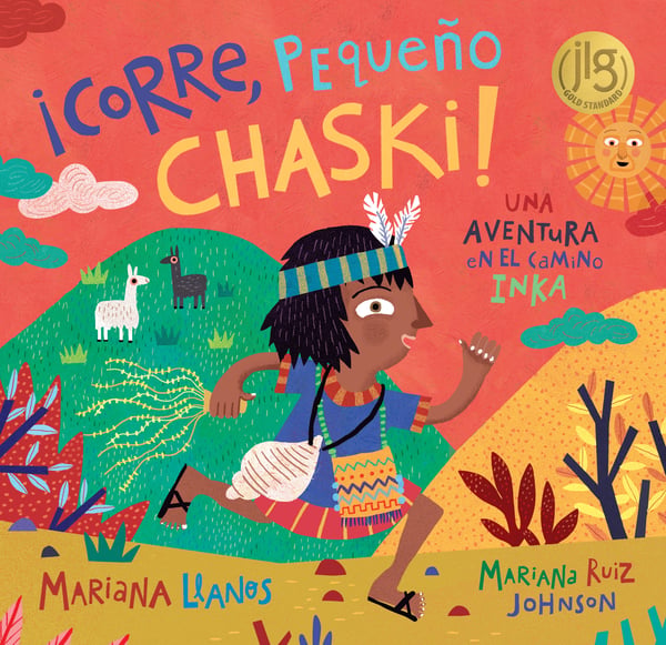 Corre, Pequeno Chaski! Una Aventura En El Camino Inka (Run, Little Chaski! An Inka Trail Adventure)