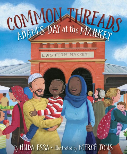 Common Threads: Adam's Day At The Market