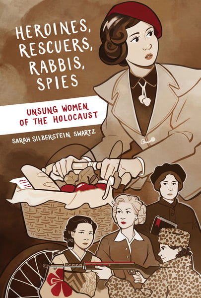 Heroines, Rescuers, Rabbis, Spies: Unsung Women Of The Holocaust
