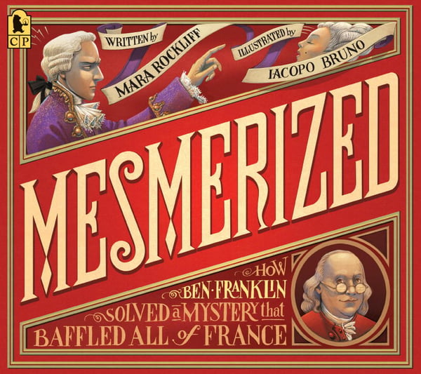 Mesmerized: How Ben Franklin Solved A Mystery That Baffled All Of France