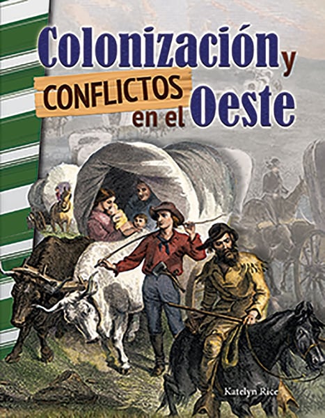 Colonizacion Y Conflictos En El Oeste (Settling And Unsettling The West)