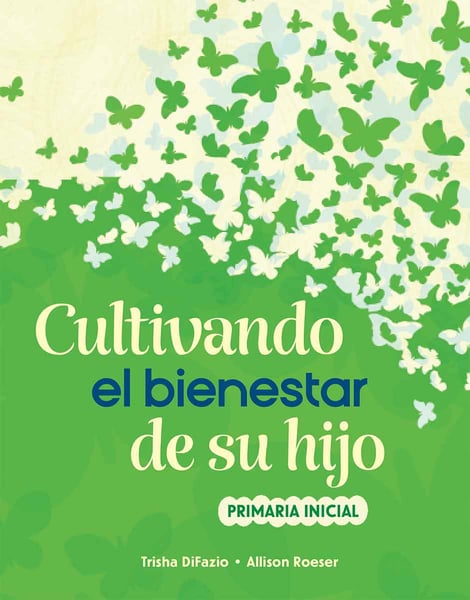 Cultivando El Bienestar De Su Hijo: Primaria Inicial (Nurturing Your Child's Well-Being: Early Elementary)