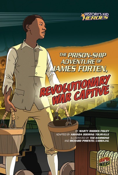 Prison-Ship Adventure Of James Forten, Revolutionary War Captive, The