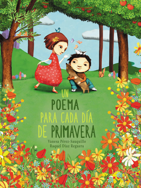 Un Poema Para Cada Dia De Primavera (A Poem For Every Spring Day)