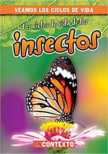 Los Ciclos De Vida De Los Insectos (Insect Life Cycles)