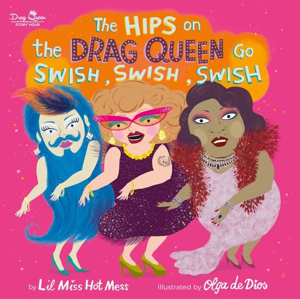 Hips On The Drag Queen Go Swish, Swish, Swish, The