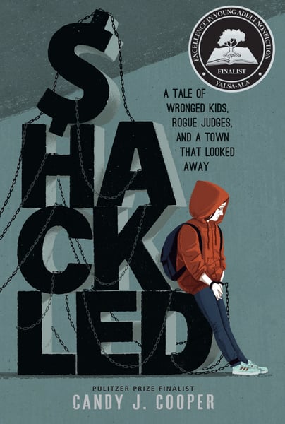 Shackled: A Tale Of Wronged Kids, Rogue Judges, And A Town That Looked Away