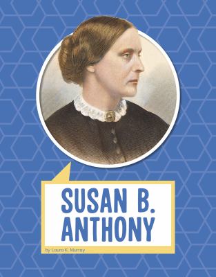 Susan B. Anthony: Fighter For Freedom And Equalilty