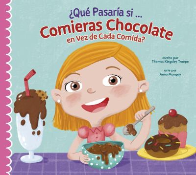 Que Pasaria Si Solo Comieras Chocolate? (What Would Happen If You Only Ate Chocolate?)