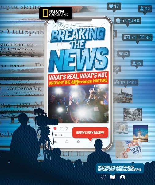 Breaking The News: What's Real, What's Not, And Why The Difference Matters