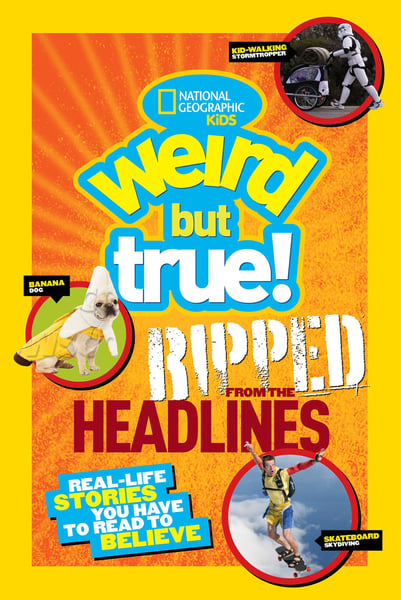 Weird But True! Ripped From The Headlines
