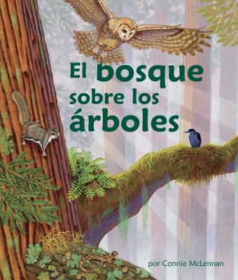El Bosque Sobre Los Arboles (The Forest Above The Trees)