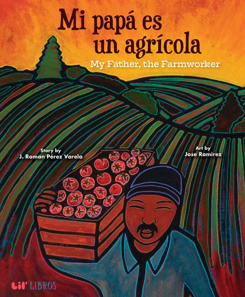 Mi Papa Es Un Agricola / My Father, The Farm Worker