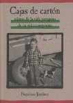 Cajas De Carton: Relatos De La Vida Peregrina De Uno Nino Campesino (The Circuit: Stories From The Life Of A Migrant Child)