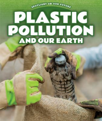 Plastic Pollution And Our Earth