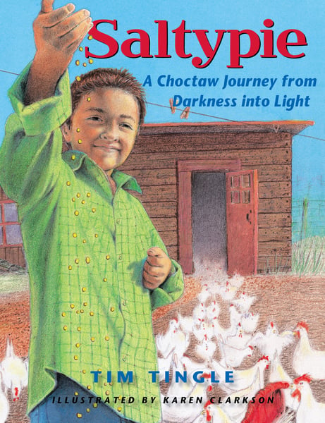 Saltypie: A Choctaw Journey From Darkness Into Light