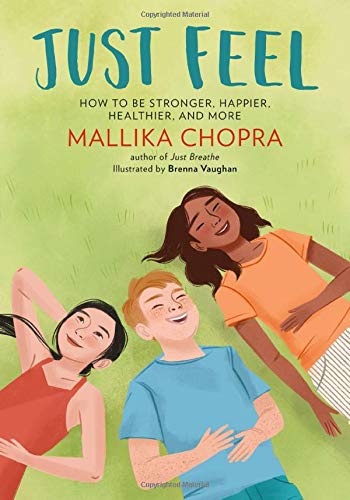 Just Feel: How To Be Stronger, Happier, Healthier, And More