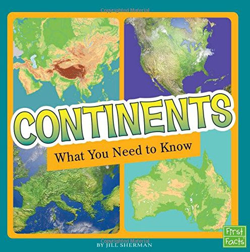 Continents: What You Need To Know