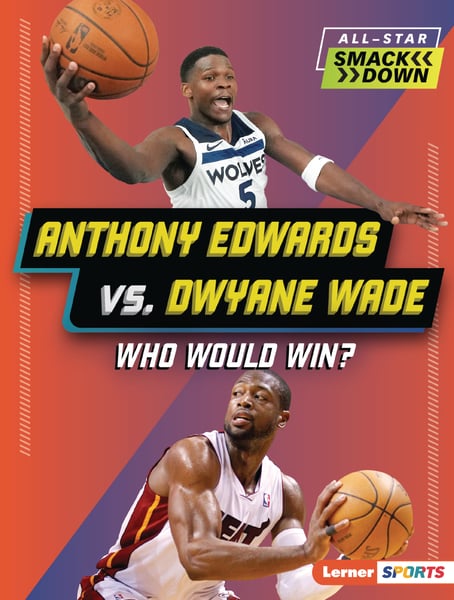 Anthony Edwards Vs. Dwyane Wade: Who Would Win?