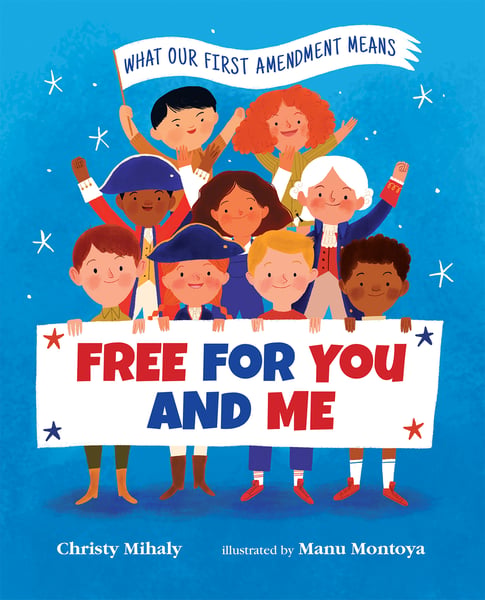 Free For You And Me: What Our First Amendment Means