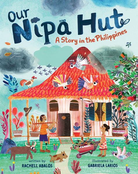Our Nipa Hut: A Story In The Philippines