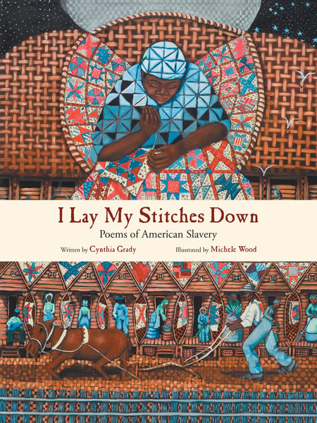 I Lay My Stitches Down: Poems Of American Slavery